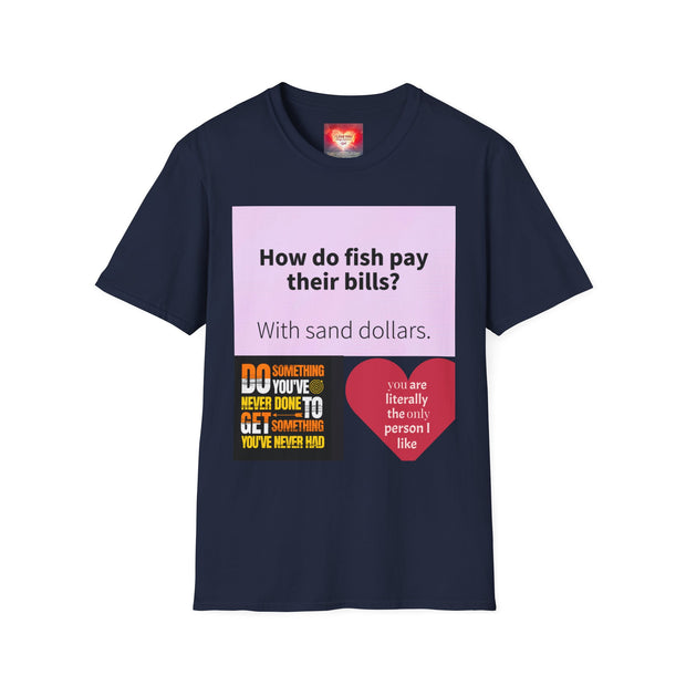 Funny Quote T-Shirt — "How do fish pay their bills? With sand dollars." & "If You Never Try You Will Never Know"