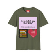 Funny Quote T-Shirt — "How do fish pay their bills? With sand dollars." & "If You Never Try You Will Never Know"