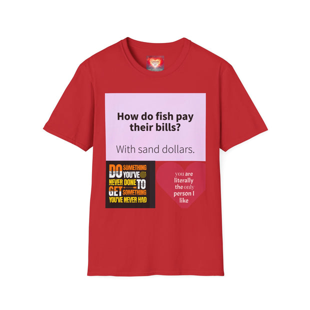 Funny Quote T-Shirt — "How do fish pay their bills? With sand dollars." & "If You Never Try You Will Never Know"