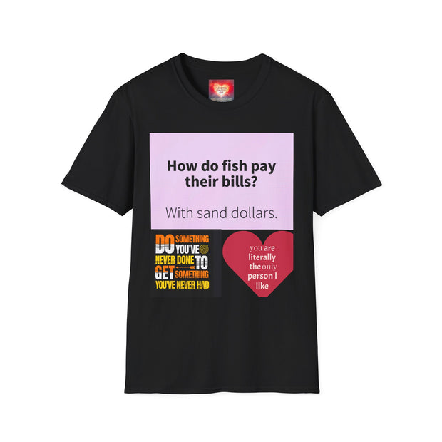 Funny Quote T-Shirt — "How do fish pay their bills? With sand dollars." & "If You Never Try You Will Never Know"