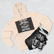 Do It Now Hoodie — Motivational Three-Panel Fleece Hoodie ("Do It Now, Sometimes Later Becomes Never")