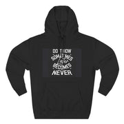 Do It Now Hoodie — Motivational Three-Panel Fleece Hoodie ("Do It Now, Sometimes Later Becomes Never")