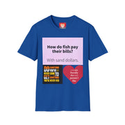 Funny Quote T-Shirt — "How do fish pay their bills? With sand dollars." & "If You Never Try You Will Never Know"