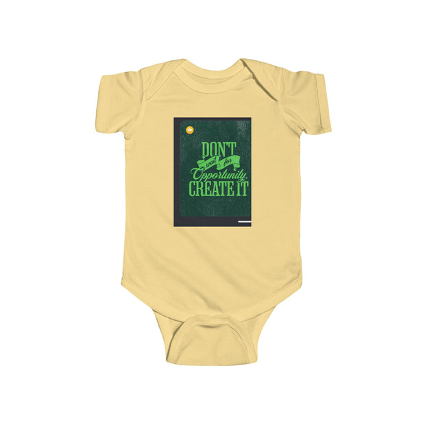 Infant Bodysuit — Inspirational 'Don't Wait for Opportunity, Create It' & 'Believe in Yourself' Baby One-Piece