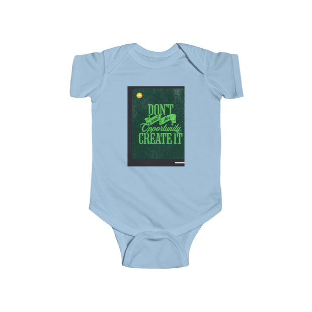 Infant Bodysuit — Inspirational 'Don't Wait for Opportunity, Create It' & 'Believe in Yourself' Baby One-Piece