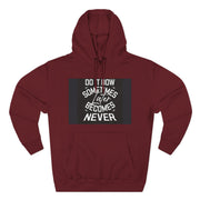 Do It Now Hoodie — Motivational Three-Panel Fleece Hoodie ("Do It Now, Sometimes Later Becomes Never")