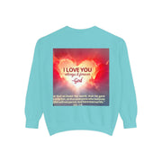 Inspirational Sweatshirt — "Do Something You've Never Done" & "I Love You Always & Forever - God"