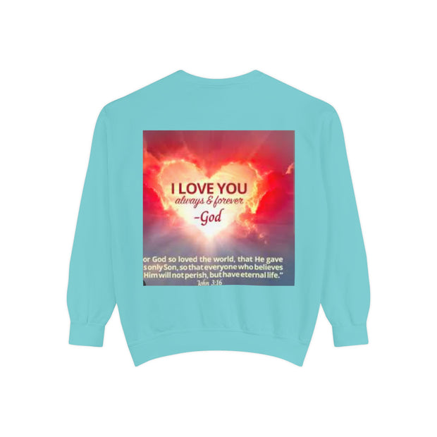 Inspirational Sweatshirt — "Do Something You've Never Done" & "I Love You Always & Forever - God"