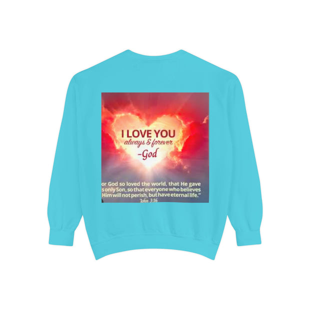 Inspirational Sweatshirt — "Do Something You've Never Done" & "I Love You Always & Forever - God"