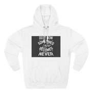 Do It Now Hoodie — Motivational Three-Panel Fleece Hoodie ("Do It Now, Sometimes Later Becomes Never")