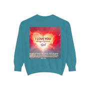 Inspirational Sweatshirt — "Do Something You've Never Done" & "I Love You Always & Forever - God"