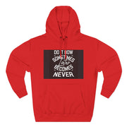Do It Now Hoodie — Motivational Three-Panel Fleece Hoodie ("Do It Now, Sometimes Later Becomes Never")