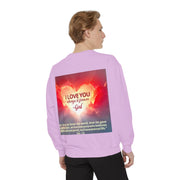 Inspirational Sweatshirt — "Do Something You've Never Done" & "I Love You Always & Forever - God"