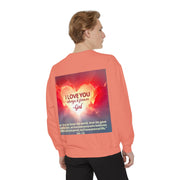 Inspirational Sweatshirt — "Do Something You've Never Done" & "I Love You Always & Forever - God"