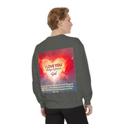 Inspirational Sweatshirt — "Do Something You've Never Done" & "I Love You Always & Forever - God"