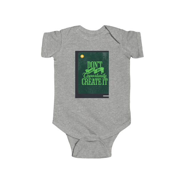 Infant Bodysuit — Inspirational 'Don't Wait for Opportunity, Create It' & 'Believe in Yourself' Baby One-Piece