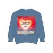 Inspirational Sweatshirt — "Do Something You've Never Done" & "I Love You Always & Forever - God"