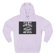 Do It Now Hoodie — Motivational Three-Panel Fleece Hoodie ("Do It Now, Sometimes Later Becomes Never")