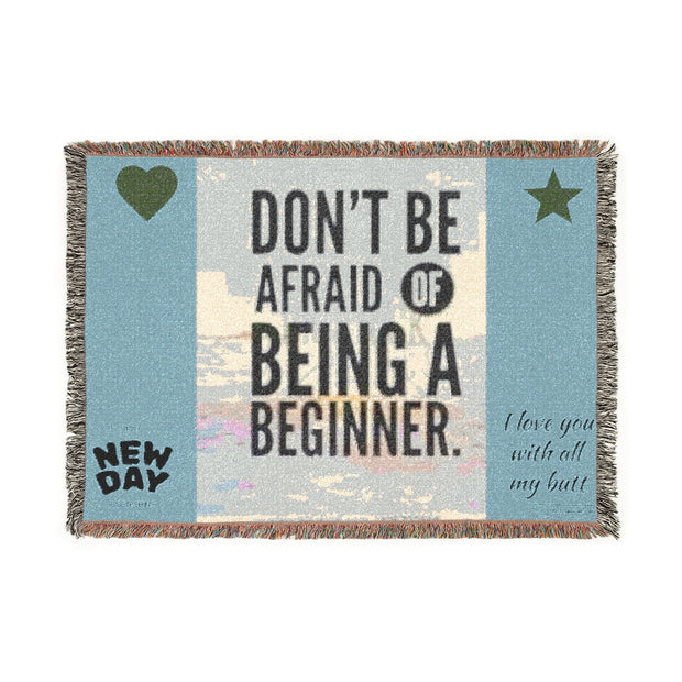 Inspirational Woven Blanket — “Don’t Be Afraid of Being a Beginner” Cozy Throw for Motivation & Gifts
