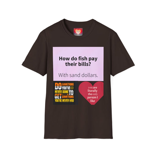 Funny Quote T-Shirt — "How do fish pay their bills? With sand dollars." & "If You Never Try You Will Never Know"