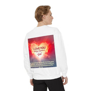 Inspirational Sweatshirt — "Do Something You've Never Done" & "I Love You Always & Forever - God"