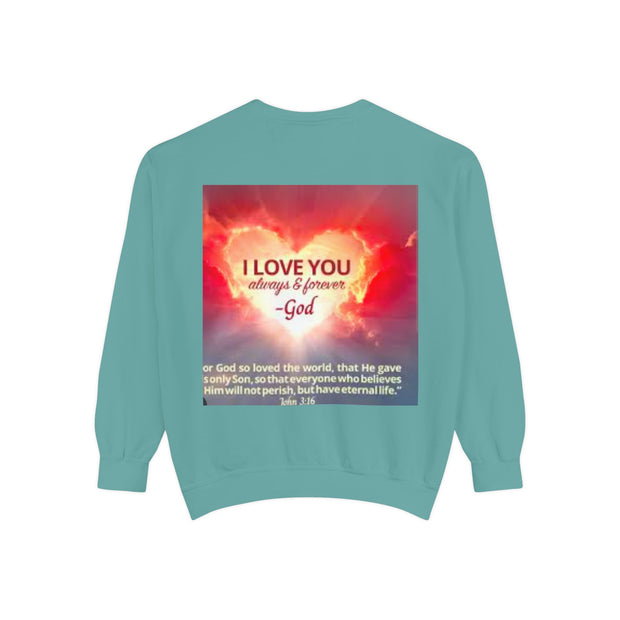 Inspirational Sweatshirt — "Do Something You've Never Done" & "I Love You Always & Forever - God"